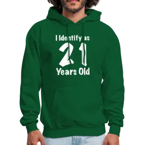 I Identify as 21 Years Old Hoodie (Birthday Gift Idea)