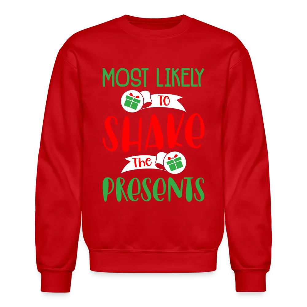 Most Likely To Shake the Presents Sweatshirt (Christmas)