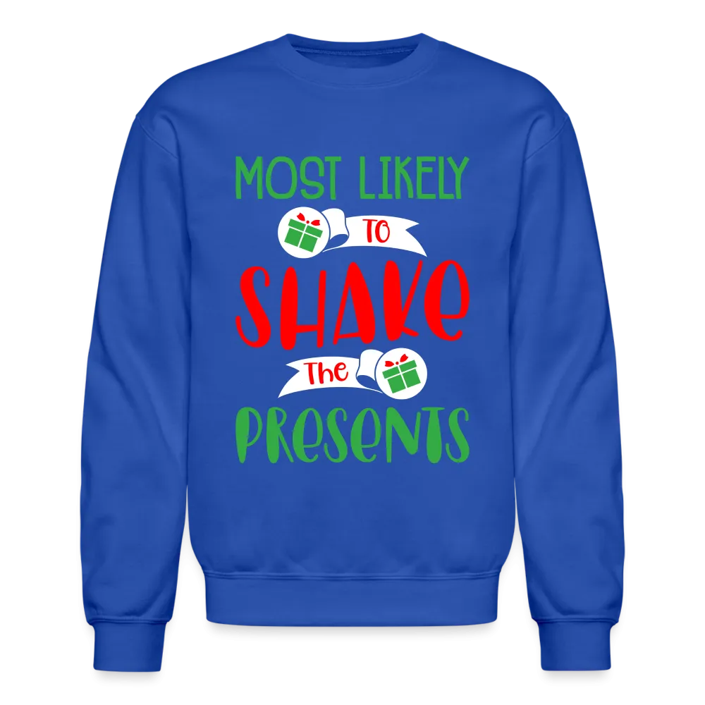 Most Likely To Shake the Presents Sweatshirt (Christmas)