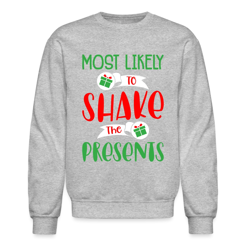 Most Likely To Shake the Presents Sweatshirt (Christmas)