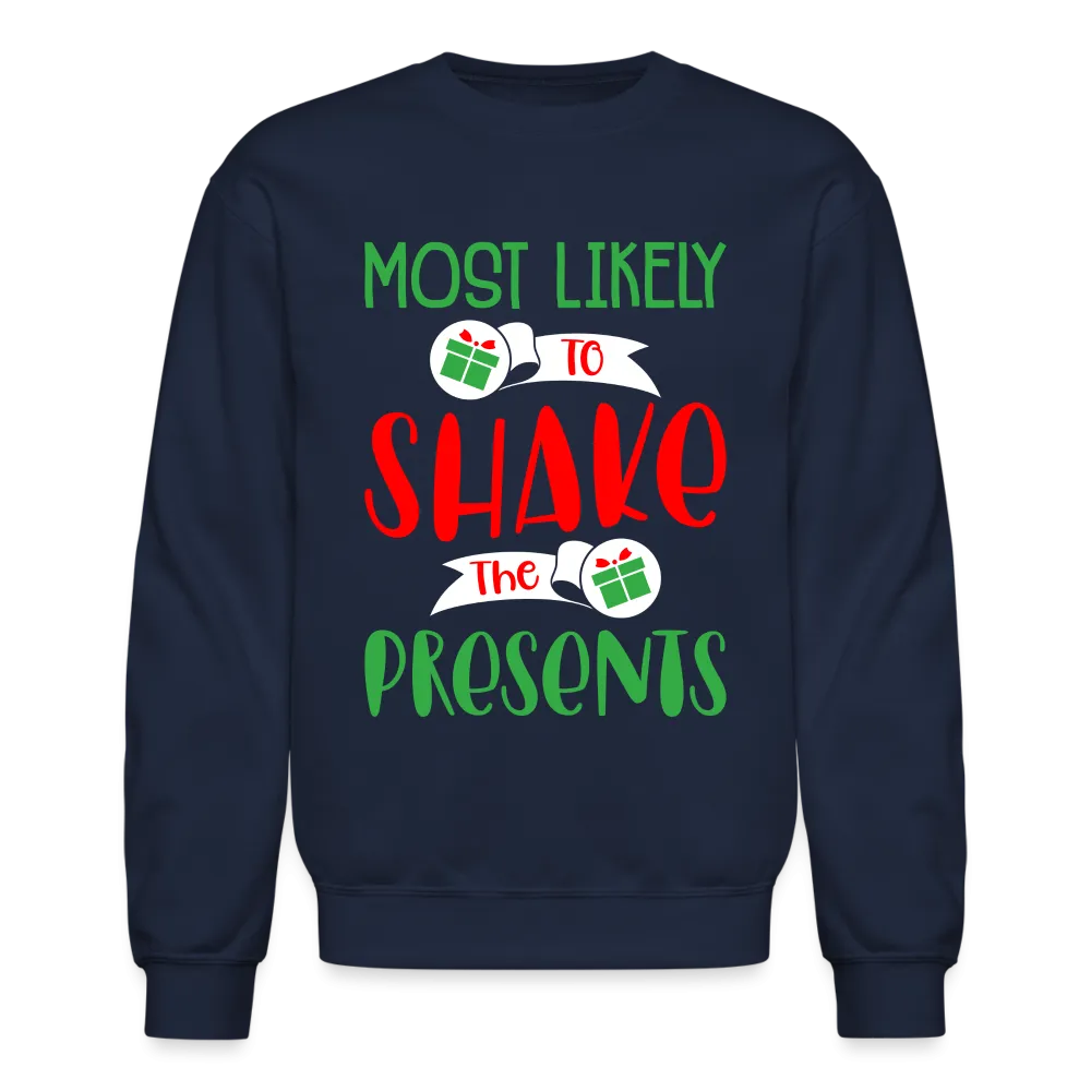 Most Likely To Shake the Presents Sweatshirt (Christmas)