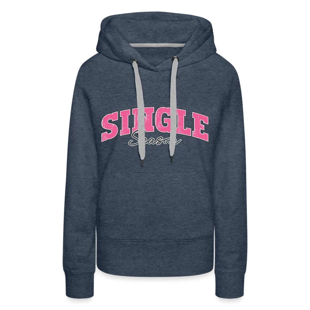 Single Season : Women’s Premium Hoodie