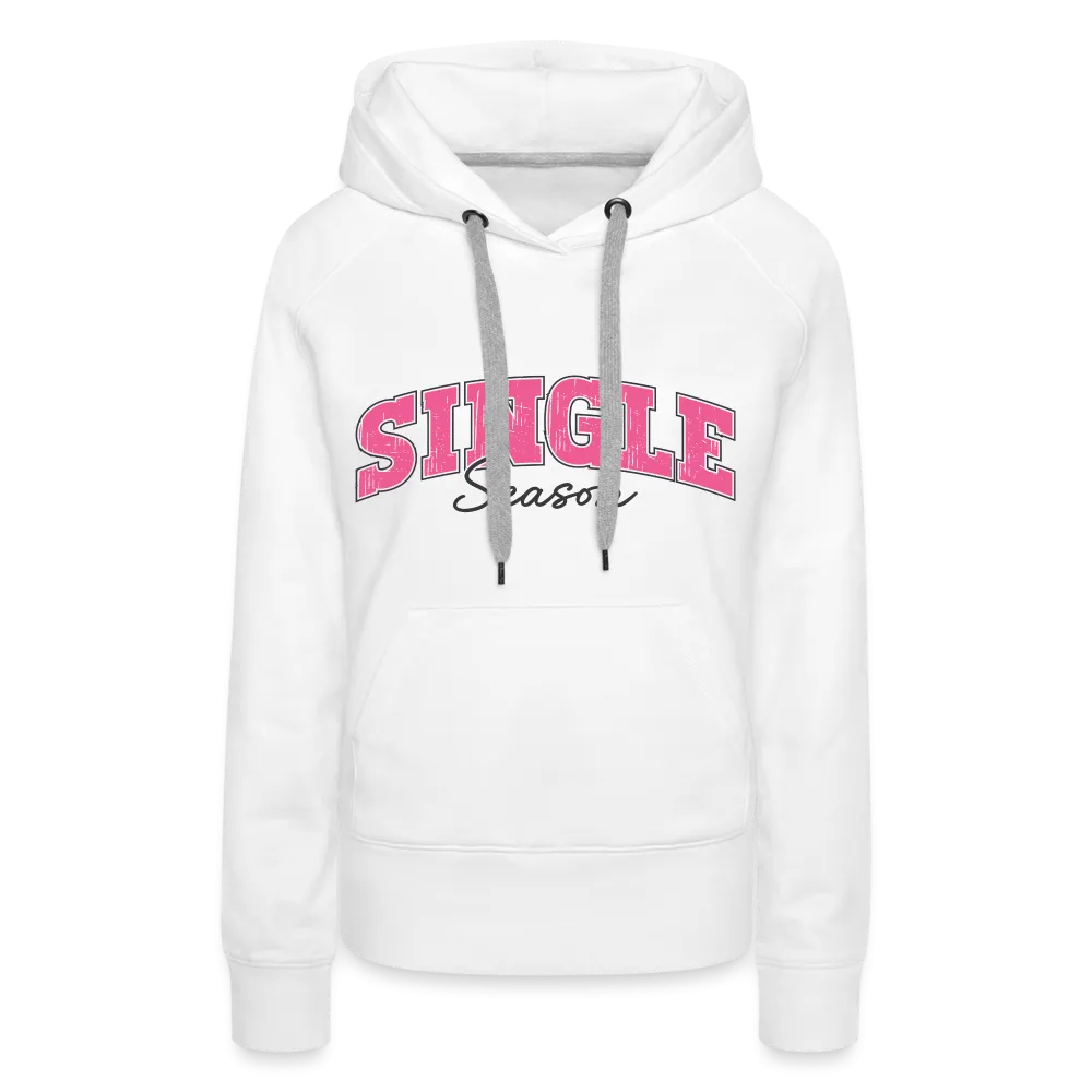 Single Season : Women’s Premium Hoodie