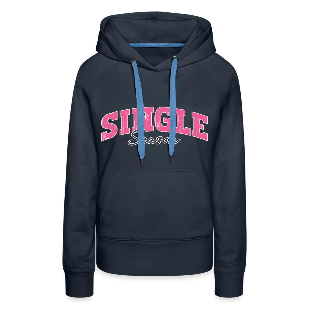 Single Season : Women’s Premium Hoodie