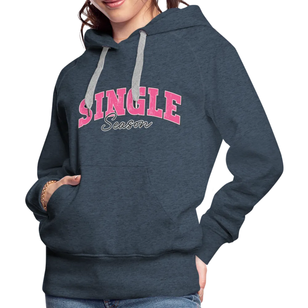 Single Season : Women’s Premium Hoodie